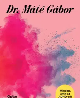 Psychológia, etika Szétszórt elmék - A figyelemhiányzavar gyógymódja - Dr. Máté Gábor