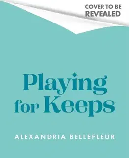 Romantická beletria Playing for Keeps - Alexandria Bellefleur