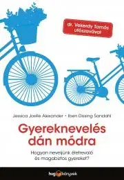 Výchova, cvičenie a hry s deťmi Gyereknevelés dán módra - Jessica Joelle Alexander,Iben Dissing Sandahl