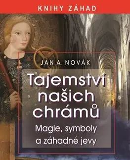 Mystika, proroctvá, záhady, zaujímavosti Tajemství našich chrámů - Jan A. Novák