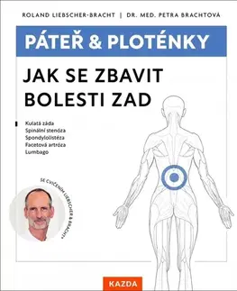 Zdravie, životný štýl - ostatné Páteř a ploténky Jak se zbavit bolesti zad - Roland Liebscher-Bracht,Petra Bracht,Martin Richter