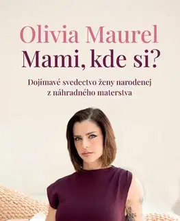 Biografie - ostatné Mami, kde si? - Olivia Maurel