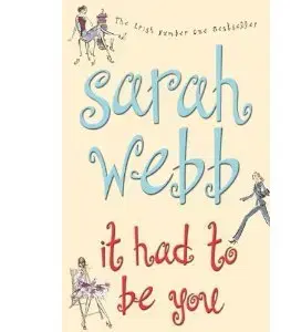 Cudzojazyčná literatúra It Had To Be You - Sarah Webb
