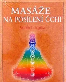 Masáže, wellnes, relaxácia Masáže na posílení čchi - Robert Urgela