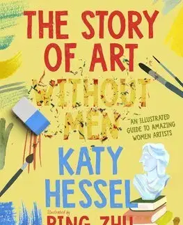 Dejiny, teória umenia The Story of Art without Men - Katy Hessel,Ping Zhu
