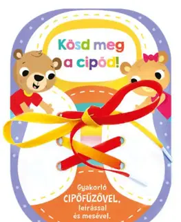 Pre deti a mládež - ostatné Kösd meg a cipőd! - Gyakorló cipőfűzővel, leírással és mesével