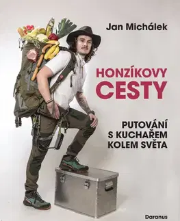 Cestopisy Honzíkovy cesty - Putování s kuchařem kolem světa - Jan Michálek
