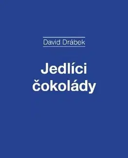 Divadlo - teória, história,... Jedlíci čokolády - David Drábek