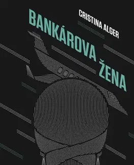 Detektívky, trilery, horory Bankárova žena - Cristina Alger