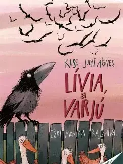 Rozprávky Lívia, a varjú - Kiss Judit Ágnes