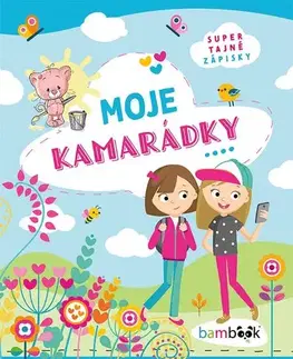 Pre dievčatá Moje kamarádky - Kolektív autorov