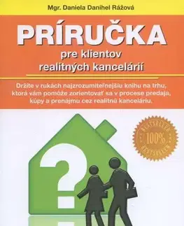 Podnikanie, obchod, predaj Príručka pre klientov realitných kancelárií - Daniela Danihel Rážová