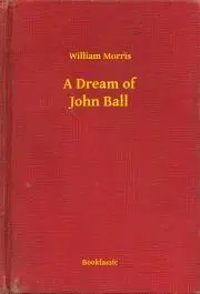 Svetová beletria A Dream of John Ball - William Morris