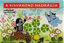 Leporelá, krabičky, puzzle knihy A kisvakond nadrágja - lapozó - Kolektív autorov