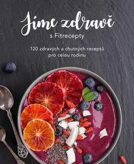 Kuchárske knihy Jíme zdravě s Fitrecepty - Kolektív autorov