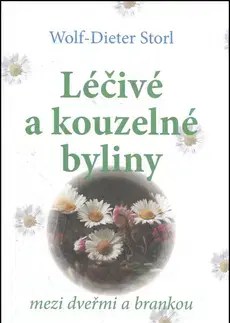 Prírodná lekáreň, bylinky Léčivé a kouzelné byliny - Wolf-Dieter Storl