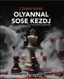 Detektívky, trilery, horory Olyannal sose kezdj - Márk Csabai