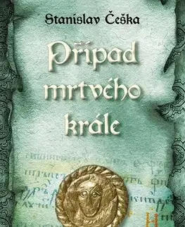 Detektívky, trilery, horory Případ mrtvého krále - Stanislav Češka