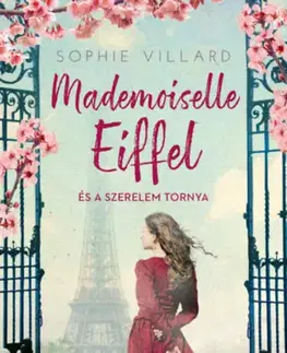 Historické romány Mademoiselle Eiffel és a szerelem tornya - Sophie Villardová