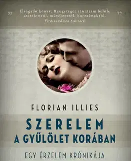 História - ostatné Szerelem a gyűlölet korában - Egy érzelem krónikája 1929-1939 - Florian Illies