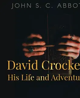 Biografie - ostatné Saga Egmont David Crockett, His Life and Adventures (EN)