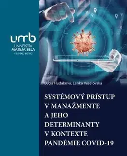 Manažment Systémový prístup v manažmente a jeho determinanty v kontexte pandémie COVID-19 - Lucia Hudáková,Lenka Veselovská