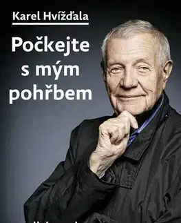 Politológia Počkejte s mým pohřbem - Karel Hvížďala