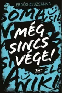 Dobrodružstvo, napätie, western Még sincs vége! - Zsuzsanna Erdős