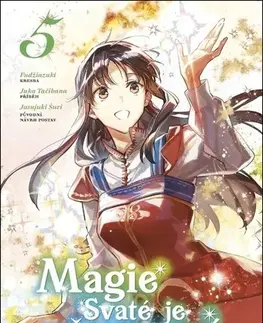 Manga Magie Svaté je všemocná 5 - Juka Tačibana,Fudžiazuki,Jasujuki Šuri