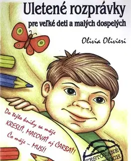 Rozprávky Uletené rozprávky pre veľké deti a malých dospelých - Olivia Olivieri