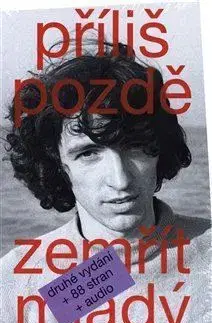 Hudba - noty, spevníky, príručky Příliš pozdě zemřít mladý, 2. vydání - Ivo Pospíšil