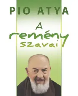 Kresťanstvo A remény szavai - Pio atya