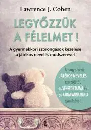 Výchova, cvičenie a hry s deťmi Legyőzzük a félelmet! - Lawrence J. Cohen