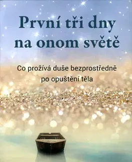 Mystika, proroctvá, záhady, zaujímavosti První tři dny na onom světě - Hans Stolp