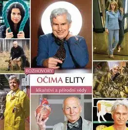 Fejtóny, rozhovory, reportáže Očima elity Lékařství a přírodní vědy - Kolektív autorov