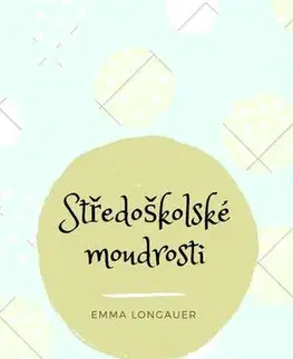 Česká beletria Středoškolské moudrosti - Emma Longauer