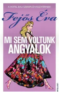Romantická beletria Mi sem voltunk angyalok - Éva Fejős
