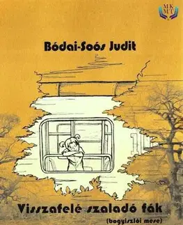 Dobrodružstvo, napätie, western Visszafelé szaladó fák - Judit Bódai-Soós