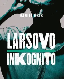 Detektívky, trilery, horory Larsovo inkognito - Daniel Gris