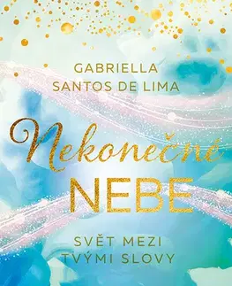 Romantická beletria Nekonečné nebe: Svět mezi tvými slovy - Gabriella Santos de Lima
