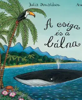 Rozprávky A csiga és a bálna - Julia Donaldson