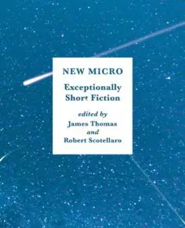 Cudzojazyčná literatúra New Micro Exceptionally Short Fiction - James Thomas,Robert Scotellaro