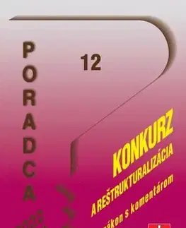 Právo - ostatné Poradca č. 12/2022 - Zákon o konkurze a reštrukturalizácii s komentárom