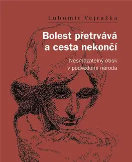 Politológia Bolest přetrvává a cesta nekončí - Lubomír Vejražka