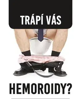Zdravoveda, ochorenia, choroby Trápí Vás hemoroidy? - Kolektív autorov