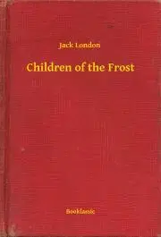 Svetová beletria Children of the Frost - Jack London