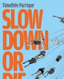 Ekonómia, Ekonomika Slow Down or Die - Timothée Parrique,Claire Benoit