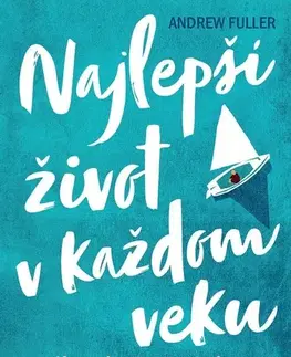 Duchovný rozvoj Najlepší život v každom veku - Andrew Fuller