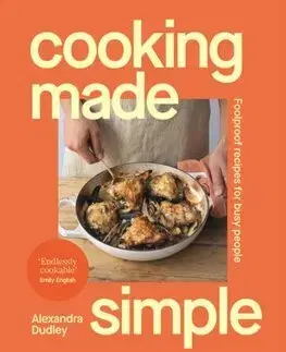 Kuchárky - ostatné Cooking Made Simple - Alexandra Dudley