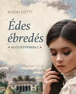 Beletria - ostatné Édes ébredés - A szerelem rabszolgái 1. - Lotti Budai